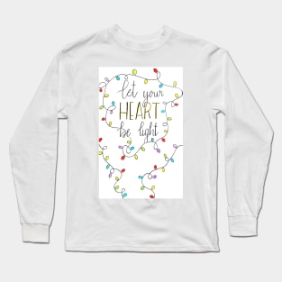 Let your heart be light Long Sleeve T-Shirt